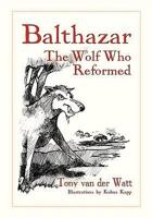 Balthazar, the Wolf Who Reformed