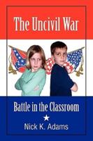 The Uncivil War: Battle in the Classroom