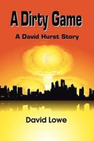 A Dirty Game: A David Hurst Story