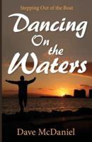 Dancing on the Waters