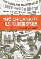 The Chicana/O in the U.S. Political System