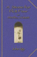 A Stone for Plot Four, or, Mendez, a Quest