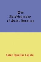 The Autobiography of St. Ignatius