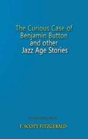 The Curious Case of Benjamin Button and Other Jazz Age Stories