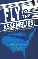 Fly to the Assemblies!: Seattle and the Rise of the Resistance