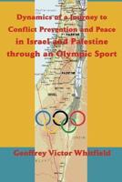 Dynamics of a Journey to Conflict Prevention and Peace in Israel and Palestine Through an Olympic Sport