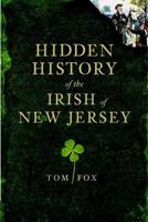 Hidden History of the Irish of New Jersey