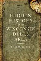 Hidden History of the Wisconsin Dells Area