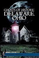 The Ghosts of Historic Delaware, Ohio