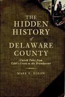 The Hidden History of Delaware County