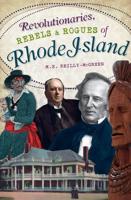 Revolutionaries, Rebels, & Rogues of Rhode Island