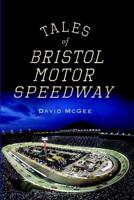 Tales of Bristol Motor Speedway