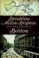 Brookline, Allston-Brighton, and the Renewal of Boston