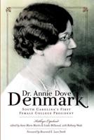 Dr. Annie Dove Denmark, South Carolina's First Female College President