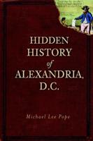Hidden History of Alexandria, D.C