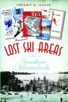 Lost Ski Areas of the Southern Adirondacks
