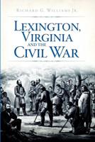 Lexington, Virginia, and the Civil War