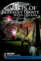Ghosts of Berkeley County, South Carolina