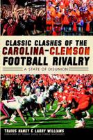 Classic Clashes of the Carolina-Clemson Football Rivalry