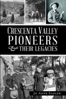 Crescenta Valley Pioneers & Their Legacies