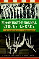 The Bloomington-Normal Circus Legacy