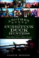 Another Breed of Currituck Duck Hunters