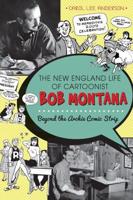 The New England Life of Cartoonist Bob Montana