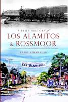 A Brief History of Los Alamitos and Rossmoor