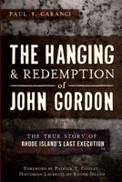 The Hanging & Redemption of John Gordon