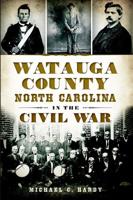 Watauga County, North Carolina in the Civil War