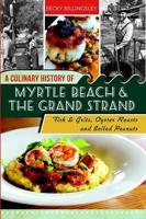 A Culinary History of Myrtle Beach and the Grand Strand
