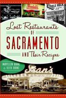 Lost Restaurants of Sacramento & Their Recipes