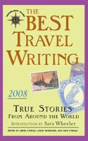 The Best Travel Writing 2008