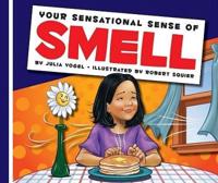 Your Sensational Sense of Smell