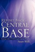 Report Back To Central Base