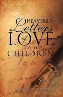 Heavenly Letters of Love to His Children