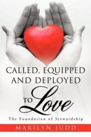 Called, Equipped and Deployed to Love