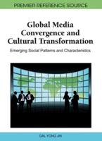Global Media Convergence and Cultural Transformation: Emerging Social Patterns and Characteristics