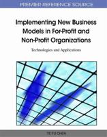 Implementing New Business Models in For-Profit and Non-Profit Organizations: Technologies and Applications