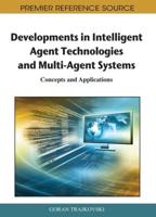 Developments in Intelligent Agent Technologies and Multi-Agent Systems: Concepts and Applications