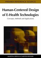 Human-Centered Design of E-Health Technologies: Concepts, Methods and Applications