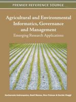 Agricultural and Environmental Informatics, Governance and Management: Emerging Research Applications