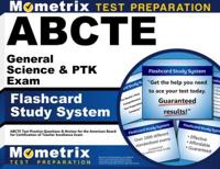 Abcte General Science & Ptk Exam Flashcard Study System