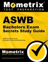 ASWB Bachelors Exam Secrets Study Guide