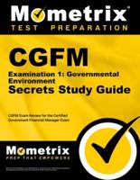 Cgfm Examination 1: Governmental Environment Secrets Study Guide