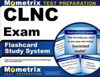 Clnc Exam Flashcard Study System