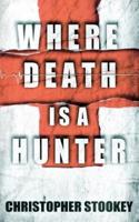 Where Death is a Hunter