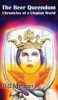 The Beer Queendom: Chronicles of a Utopian World