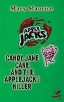 Candy Jane Cane and the Apple Jacks Killer