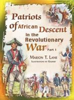 Patriots of African Descent in the Revolutionary War: Part 1